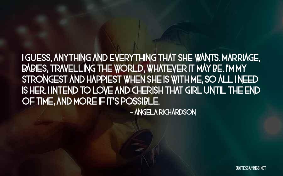 Girl Wants Love Quotes By Angela Richardson