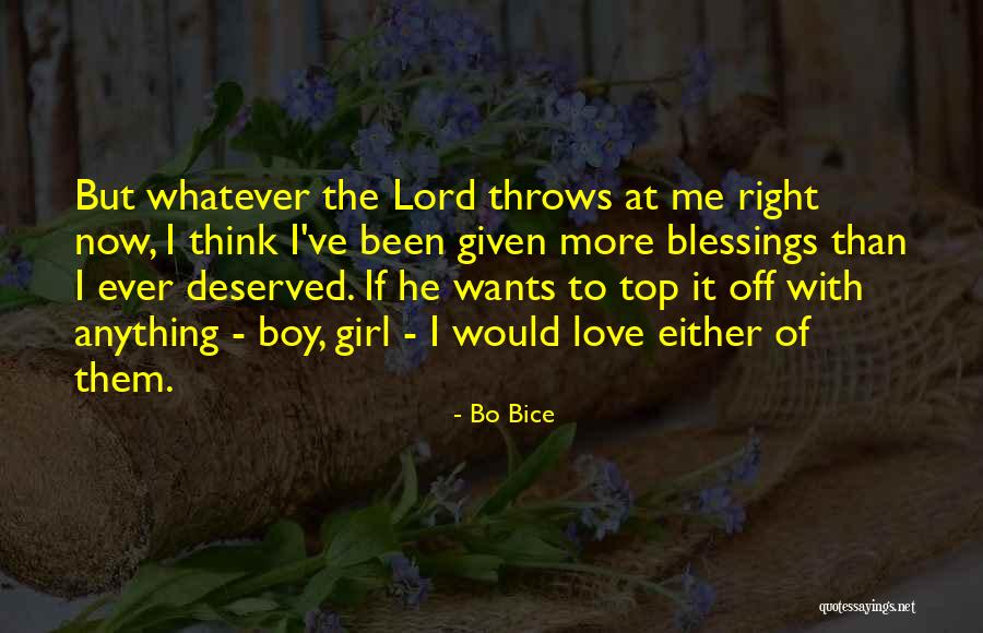 Girl Wants Love Quotes By Bo Bice