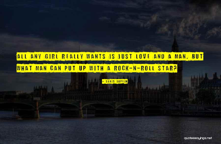 Girl Wants Love Quotes By Janis Joplin Girl Wants Love Quotes By Janis Joplin
