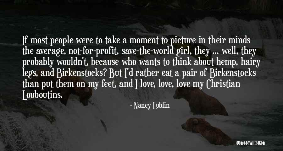 Girl Wants Love Quotes By Nancy Lublin