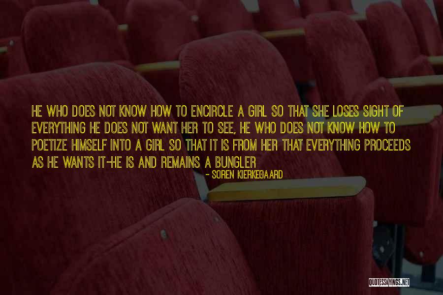 Girl Wants Love Quotes By Soren Kierkegaard