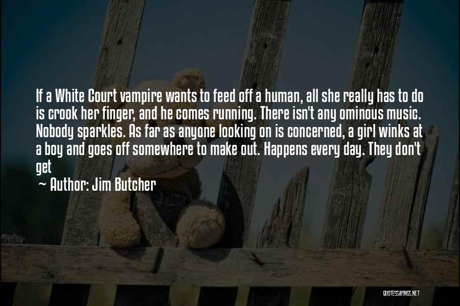 Girl Wants Quotes By Jim Butcher