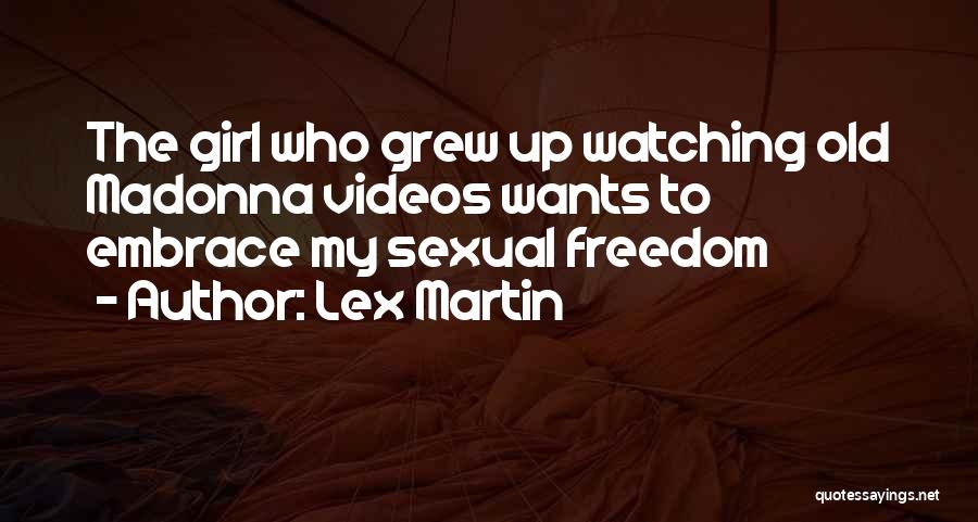 Girl Wants Quotes By Lex Martin