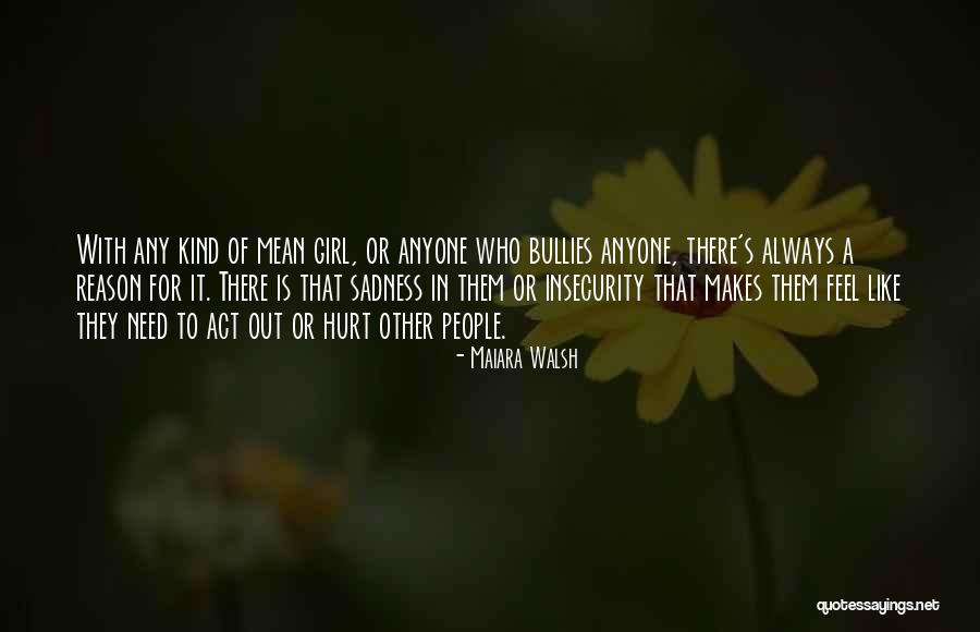 Girl Who Hurt Quotes By Maiara Walsh Girl Who Hurt Quotes By Maiara Walsh