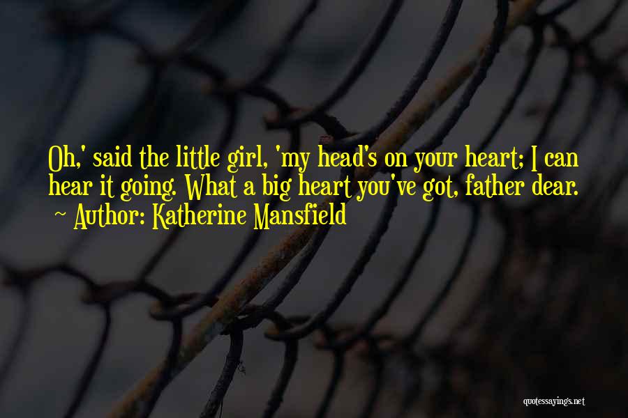Girl With Big Heart Quotes By Katherine Mansfield