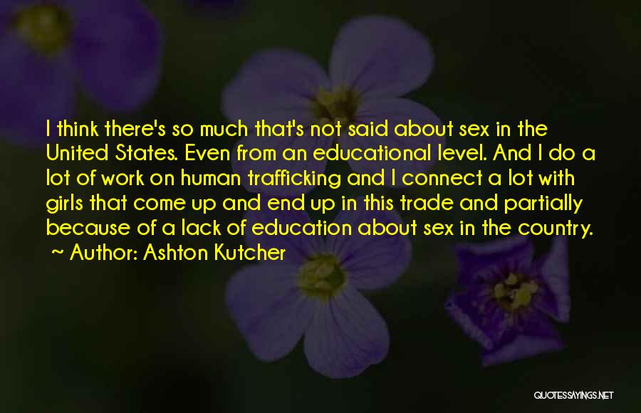 Girl With Education Quotes By Ashton Kutcher