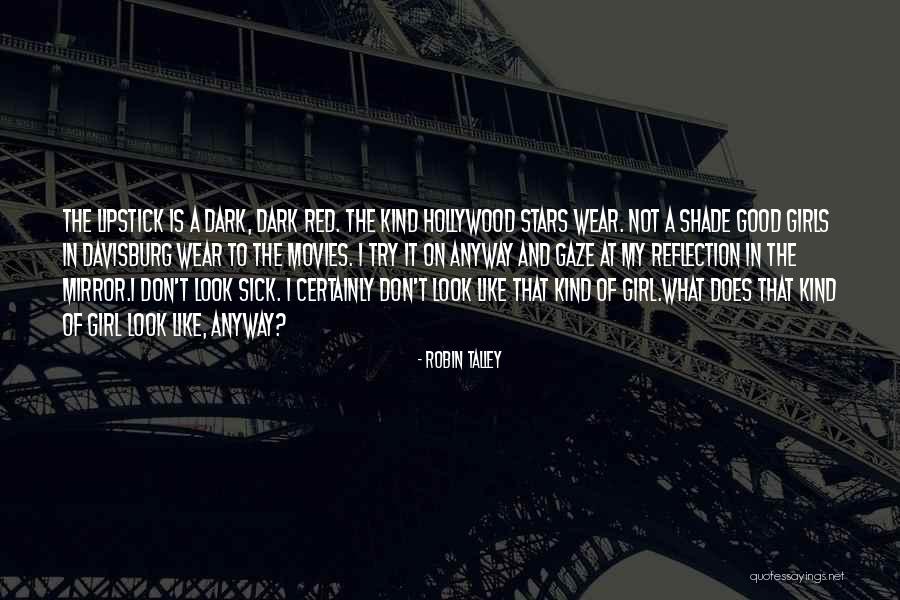 Girl With Red Lipstick Quotes By Robin Talley Girl With Red Lipstick Quotes By Robin Talley