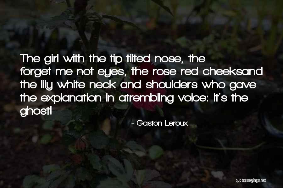 Girl With Red Rose Quotes By Gaston Leroux