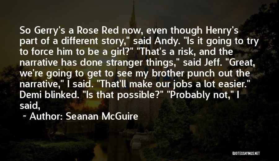 Girl With Red Rose Quotes By Seanan McGuire