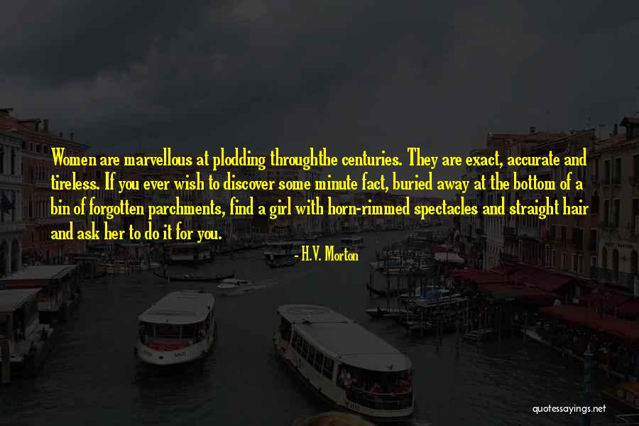 Girl With Spectacles Quotes By H.V. Morton Girl With Spectacles Quotes By H.V. Morton