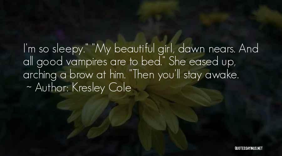 Girl You Are Beautiful Quotes By Kresley Cole