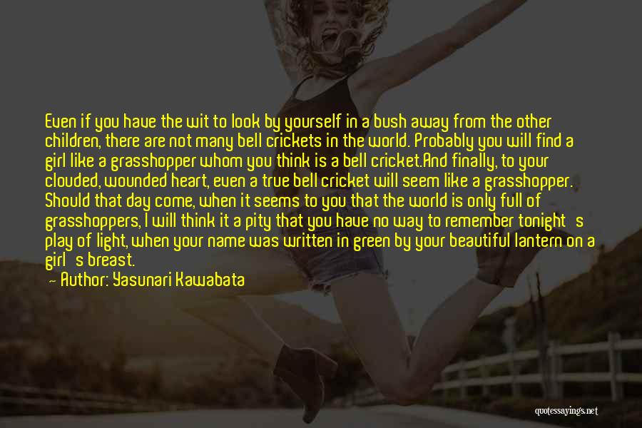 Girl You Are Beautiful Quotes By Yasunari Kawabata