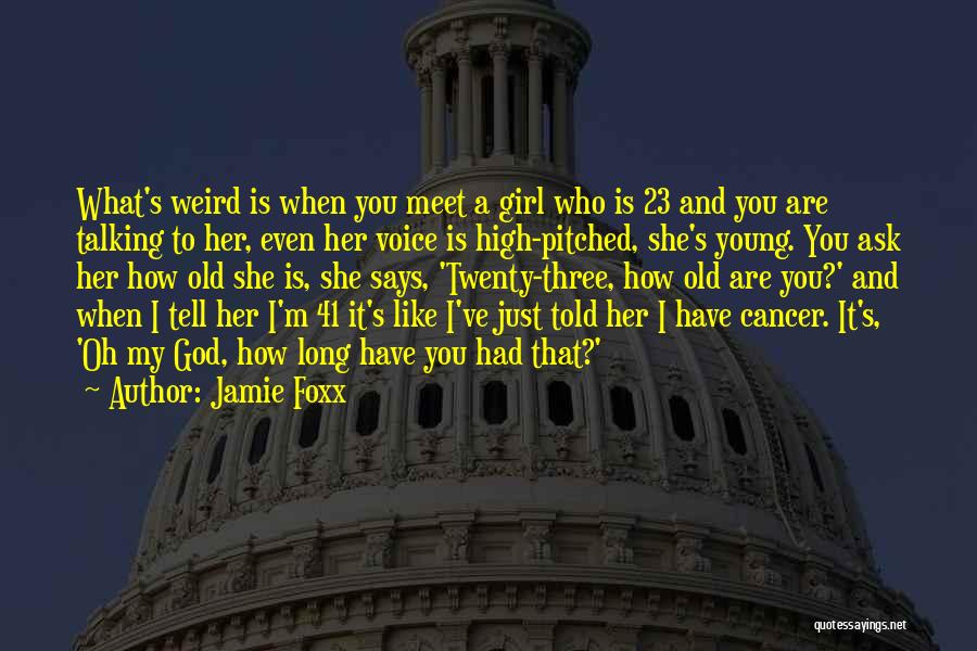 Girl You Are Like Quotes By Jamie Foxx