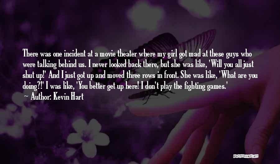 Girl You Are Like Quotes By Kevin Hart Girl You Are Like Quotes By Kevin Hart