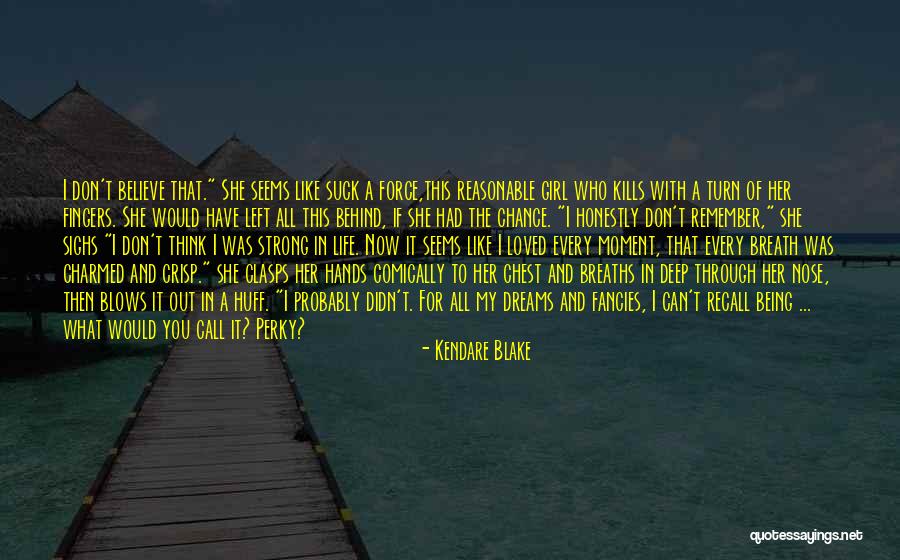 Girl You Can't Have Quotes By Kendare Blake Girl You Can't Have Quotes By Kendare Blake