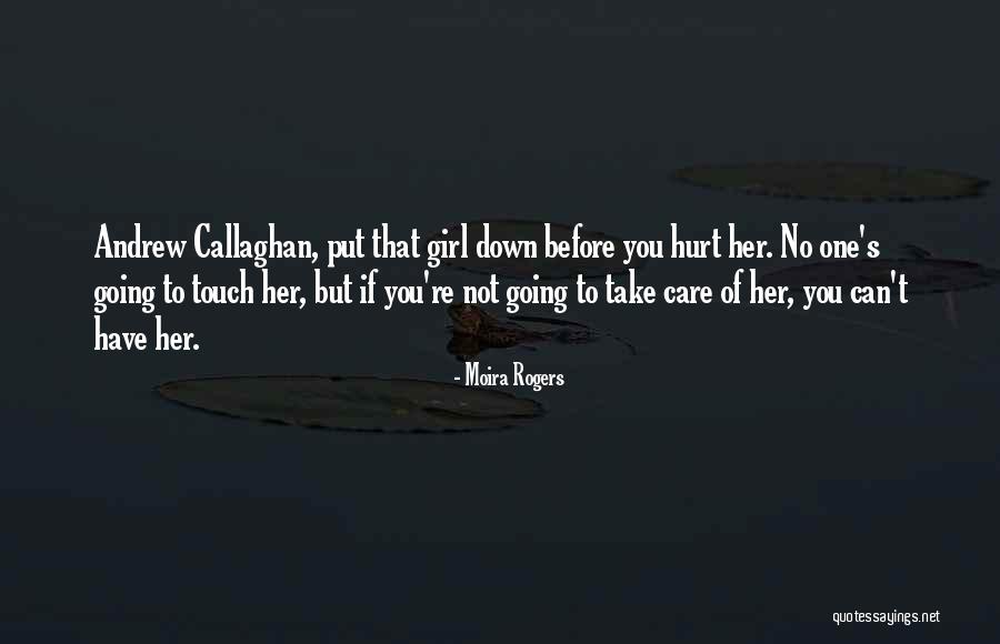 Girl You Can't Have Quotes By Moira Rogers Girl You Can't Have Quotes By Moira Rogers
