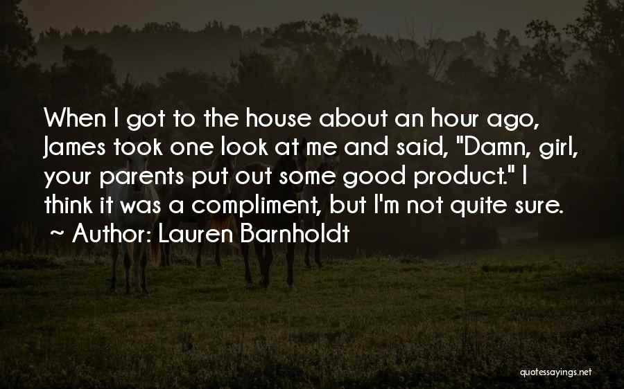 Girl You Look So Good Quotes By Lauren Barnholdt