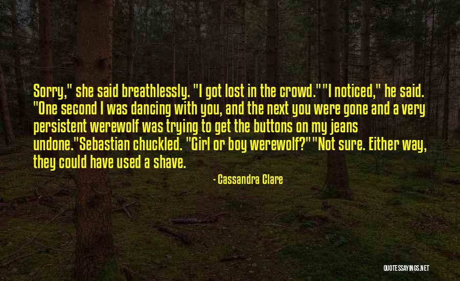 Girl You Lost Quotes By Cassandra Clare
