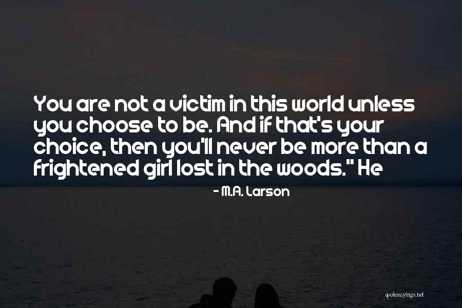 Girl You Lost Quotes By M.A. Larson