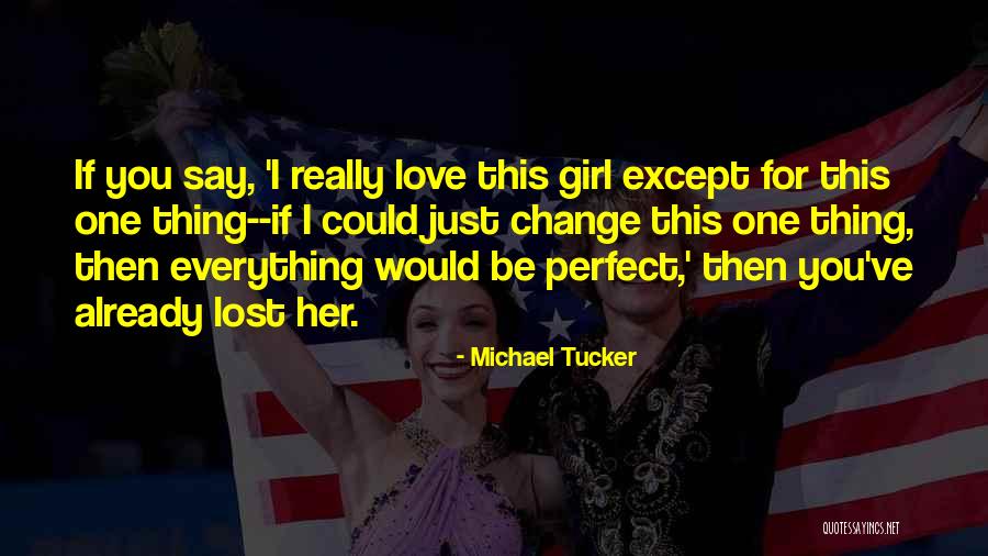 Girl You Lost Quotes By Michael Tucker