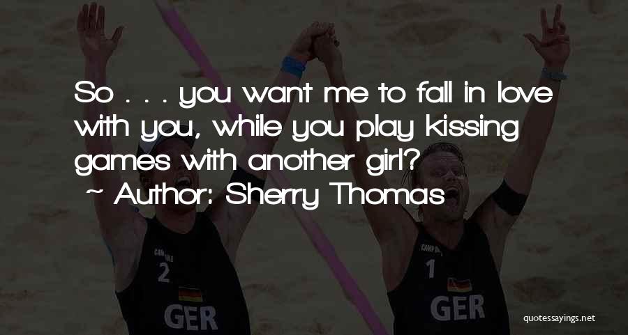 Girl You Want Quotes By Sherry Thomas