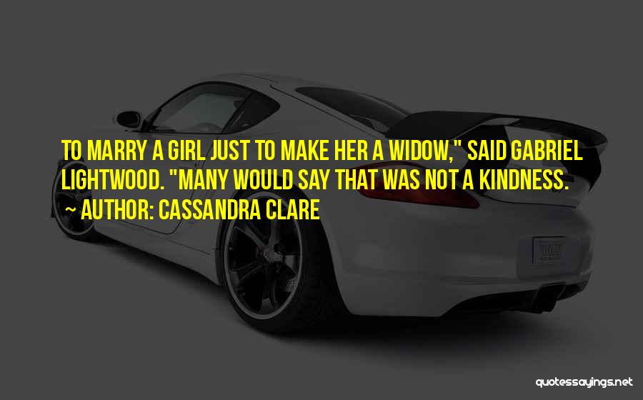 Girl You Want To Marry Quotes By Cassandra Clare