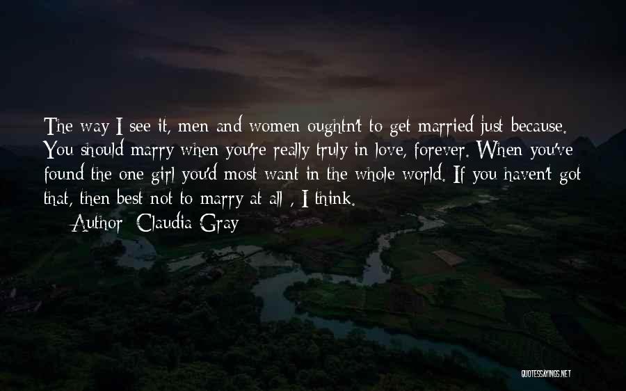 Girl You Want To Marry Quotes By Claudia Gray