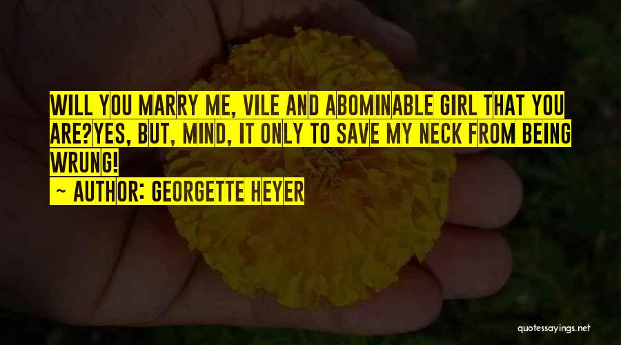 Girl You Want To Marry Quotes By Georgette Heyer