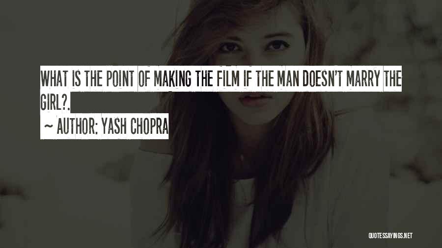 Girl You Want To Marry Quotes By Yash Chopra