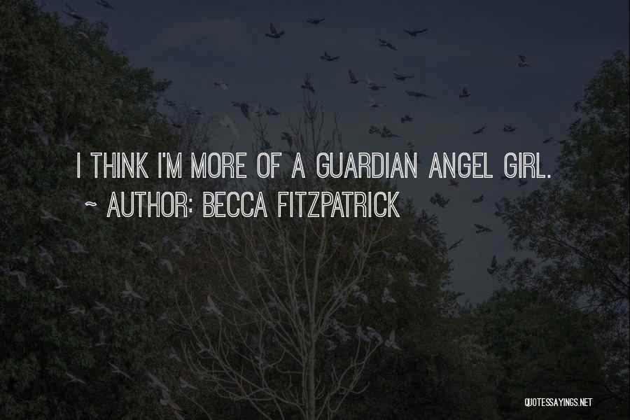 Girl Your My Angel Quotes By Becca Fitzpatrick