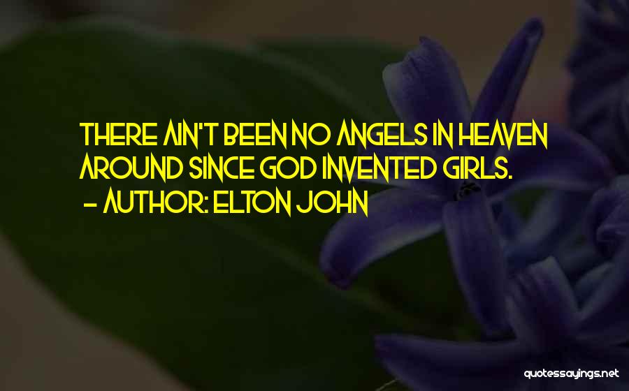 Girl Your My Angel Quotes By Elton John