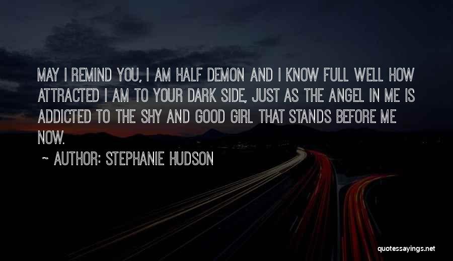 Girl Your My Angel Quotes By Stephanie Hudson
