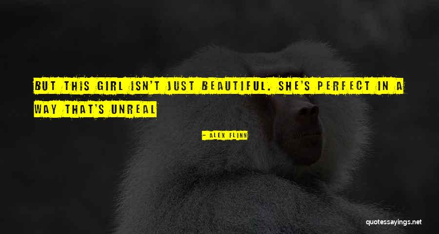 Girl Your So Beautiful Quotes By Alex Flinn