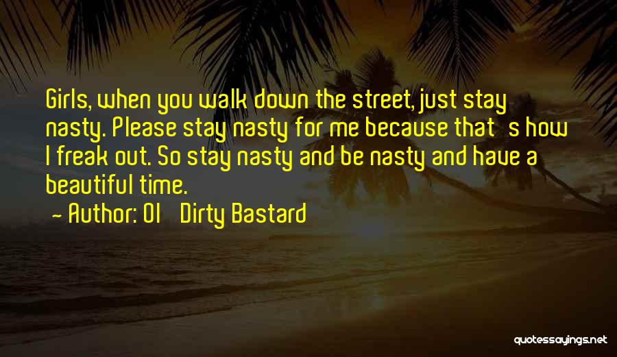 Girl You're So Beautiful Quotes By Ol' Dirty Bastard