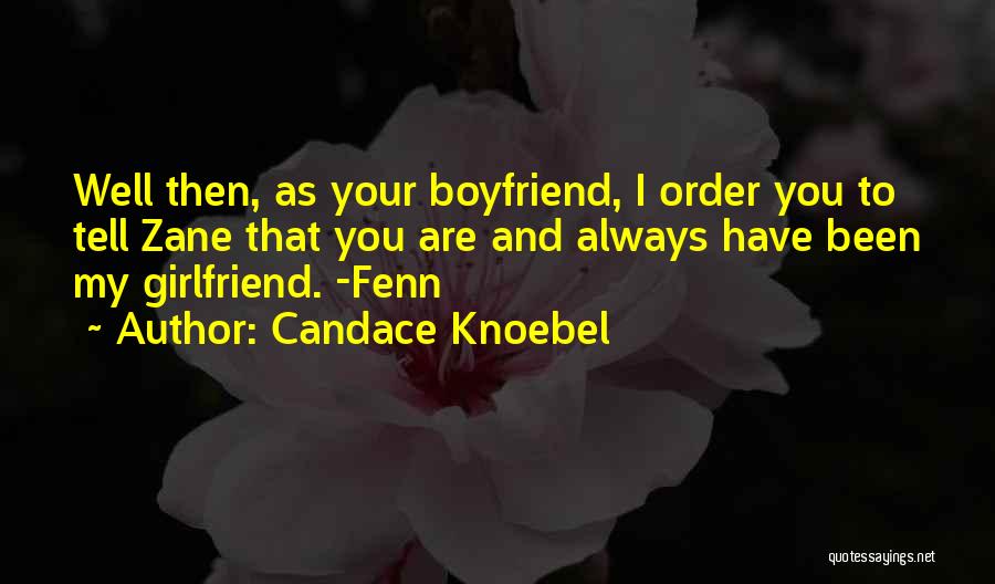 Girlfriend And Boyfriend Quotes By Candace Knoebel