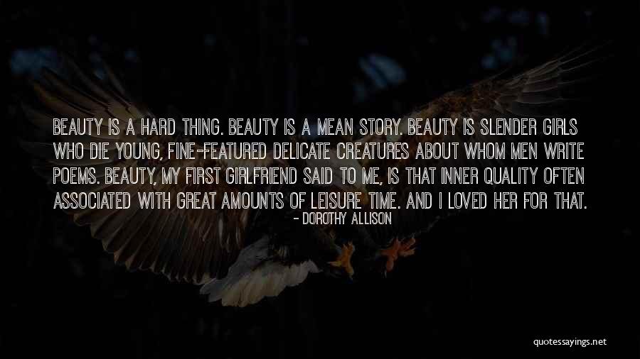 Girlfriend Beauty Quotes By Dorothy Allison