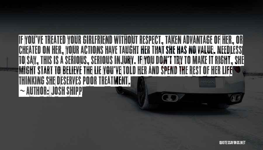 Girlfriend Cheated Me Quotes By Josh Shipp