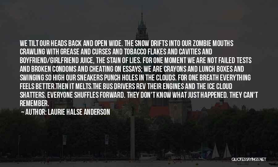 Girlfriend Cheating Boyfriend Quotes By Laurie Halse Anderson Girlfriend Cheating Boyfriend Quotes By Laurie Halse Anderson