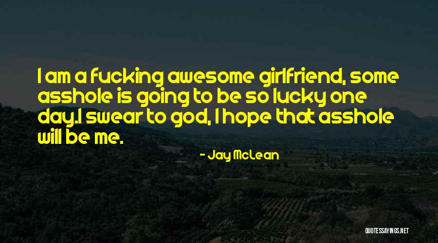 Girlfriend Day Quotes By Jay McLean Girlfriend Day Quotes By Jay McLean