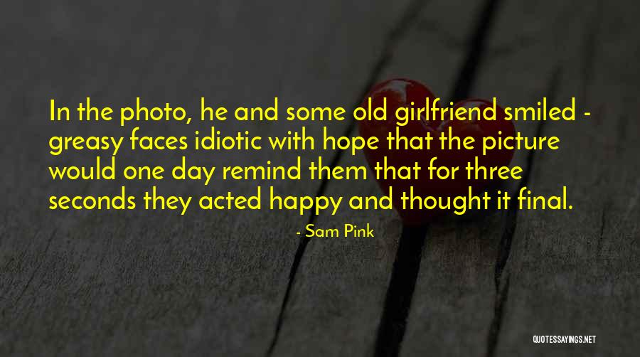 Girlfriend Day Quotes By Sam Pink Girlfriend Day Quotes By Sam Pink
