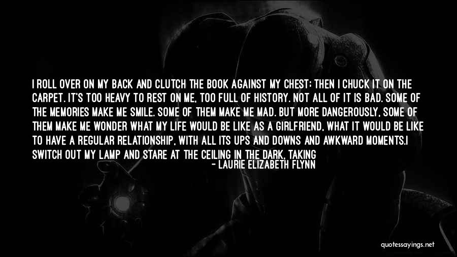 Girlfriend Hurt Me Quotes By Laurie Elizabeth Flynn Girlfriend Hurt Me Quotes By Laurie Elizabeth Flynn