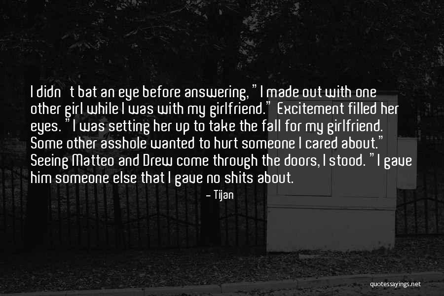 Girlfriend Hurt Me Quotes By Tijan Girlfriend Hurt Me Quotes By Tijan