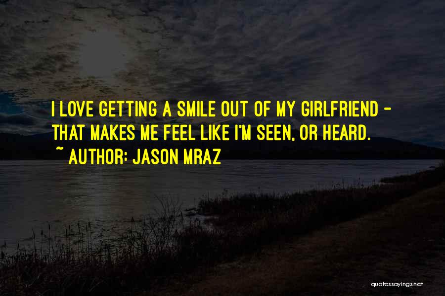 Girlfriend Love Quotes By Jason Mraz