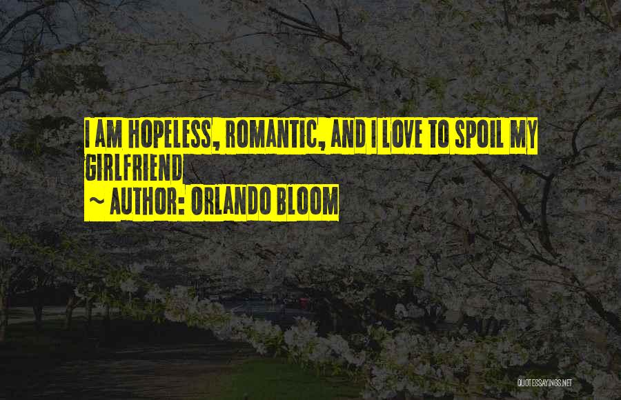 Girlfriend Love Quotes By Orlando Bloom