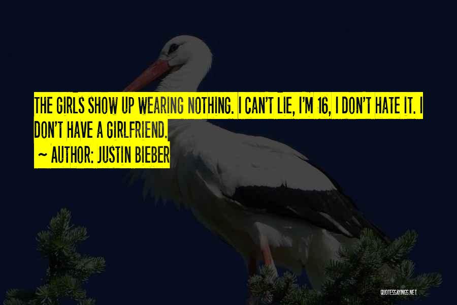 Girlfriend Lying Quotes By Justin Bieber