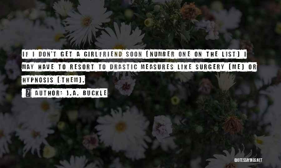 Girlfriend Number 2 Quotes By J.A. Buckle