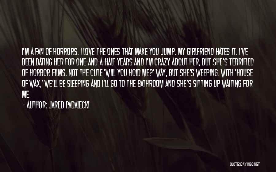 Girlfriend Sleeping Quotes By Jared Padalecki