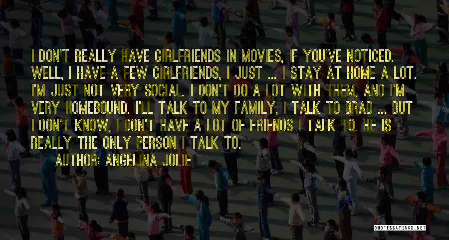 Girlfriends Best Friends Quotes By Angelina Jolie