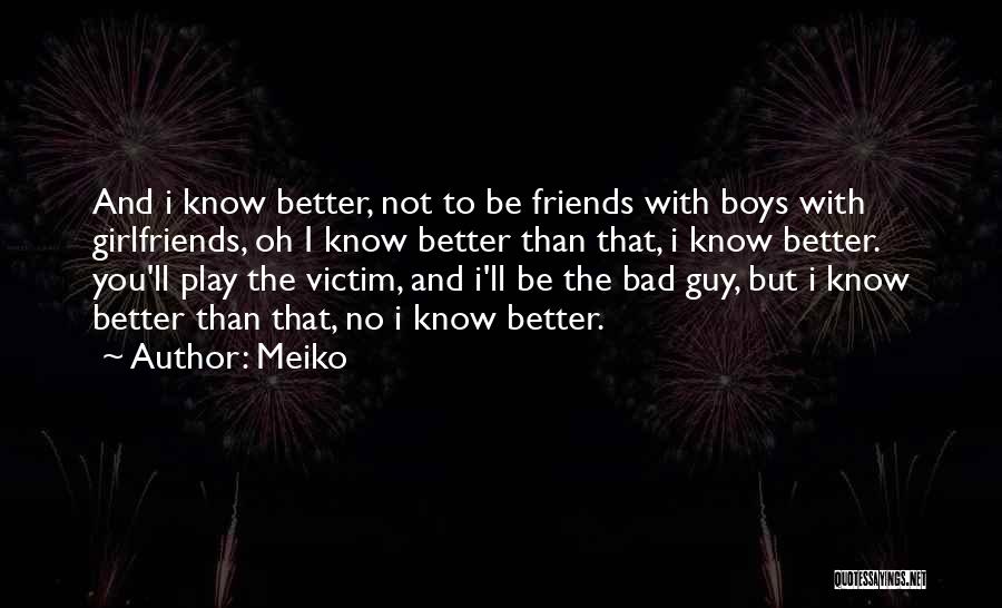 Girlfriends Best Friends Quotes By Meiko