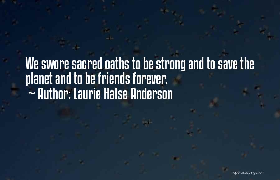 Girlfriends Friends Quotes By Laurie Halse Anderson